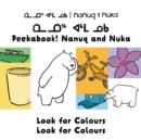 Peekaboo! Nanuq and Nuka Look for Colours : Bilingual Inuktitut and English Edition - Book