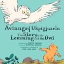 The Story of the Lemming and the Owl : Bilingual Inuktitut and English Edition - Book