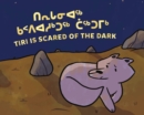 Tiri Is Scared of the Dark : Bilingual Inuktitut and English Edition - Book