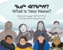 What Is Your Name? : Bilingual Inuktitut and English Edition - Book