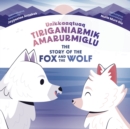 The Story of the Fox and the Wolf : Bilingual Inuktitut and English Edition - Book