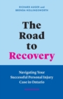 The Road to Recovery : Navigating Your Successful Personal Injury Case in Ontario - Book