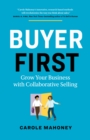 Buyer First : Grow Your Business with Collaborative Selling - Book