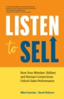 Listen to Sell : How Your Mindset, Skillset, and Human Connections Unlock Sales Performance - Book