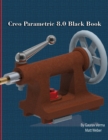 Creo Parametric 8.0 Black Book - Book