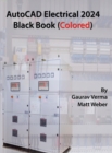AutoCAD Electrical 2024 Black Book : 9th Edition - Book