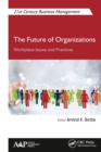 The Future of Organizations : Workplace Issues and Practices - Book