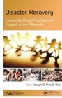 Disaster Recovery : Community-Based Psychosocial Support in the Aftermath - Book