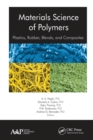 Materials Science of Polymers : Plastics, Rubber, Blends and Composites - Book