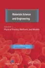 Materials Science and Engineering. Volume I : Physical Process, Methods, and Models - Book