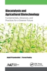 Biocatalysis and Agricultural Biotechnology: Fundamentals, Advances, and Practices for a Greener Future - Book