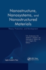 Nanostructure, Nanosystems, and Nanostructured Materials : Theory, Production and Development - Book