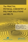 The Fractal Physical Chemistry of Polymer Solutions and Melts - Book