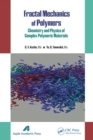 Fractal Mechanics of Polymers : Chemistry and Physics of Complex Polymeric Materials - Book