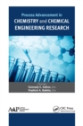 Process Advancement in Chemistry and Chemical Engineering Research - Book