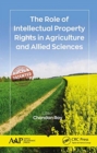 The Role of Intellectual Property Rights in Agriculture and Allied Sciences - Book