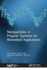 Nanoparticles in Polymer Systems for Biomedical Applications - Book