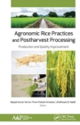 Agronomic Rice Practices and Postharvest Processing : Production and Quality Improvement - Book