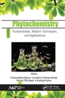 Phytochemistry : Volume 1: Fundamentals, Modern Techniques, and Applications - Book