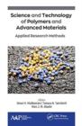 Science and Technology of Polymers and Advanced Materials : Applied Research Methods - Book