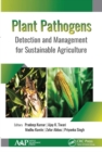 Plant Pathogens : Detection and Management for Sustainable Agriculture - Book