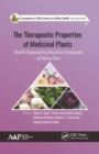 The Therapeutic Properties of Medicinal Plants : Health-Rejuvenating Bioactive Compounds of Native Flora - Book