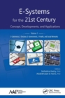E-Systems for the 21st Century : Concept, Developments, and Applications, Volume 1: E-Commerce, E-Decision, E-Government, E-Health, and Social Networks - Book