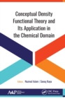 Conceptual Density Functional Theory and Its Application in the Chemical Domain - Book
