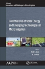 Potential Use of Solar Energy and Emerging Technologies in Micro Irrigation - Book