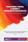 Conservation, Tourism, and Identity of Contemporary Community Art : A Case Study of Felipe Seade’s Mural "Allegory to Work" - Book