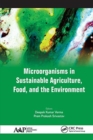 Microorganisms in Sustainable Agriculture, Food, and the Environment - Book