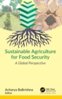 Sustainable Agriculture for Food Security : A Global Perspective - Book