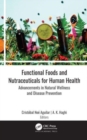 Functional Foods and Nutraceuticals for Human Health : Advancements in Natural Wellness and Disease Prevention - Book