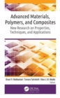 Advanced Materials, Polymers, and Composites : New Research on Properties, Techniques, and Applications - Book