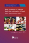 Novel Strategies to Improve Shelf-Life and Quality of Foods - Book