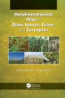Morphoanatomical Atlas of Grass Leaves, Culms, and Caryopses - Book