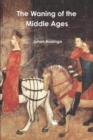 The Waning of the Middle Ages - Book
