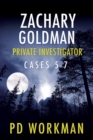 Zachary Goldman Private Investigator Cases 5-7 : A Private Eye Mystery/Suspense Collection - Book