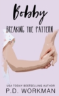 Bobby, Breaking the Pattern - Book
