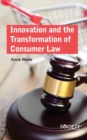 Innovation and the Transformation of Consumer Law - Book