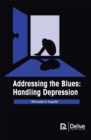 Addressing the Blues : Handling Depression - eBook