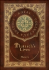 Plutarch's Lives, The Complete 48 Biographies (Royal Collector's Edition) (Case Laminate Hardcover with Jacket) - Book