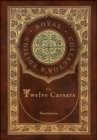 The Twelve Caesars (Royal Collector's Edition) (Annotated) (Case Laminate Hardcover with Jacket) - Book