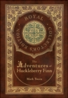 The Adventures of Huckleberry Finn (Royal Collector's Edition) (Illustrated) (Case Laminate Hardcover with Jacket) - Book