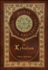 The Kybalion (Royal Collector's Edition) (Case Laminate Hardcover with Jacket) - Book