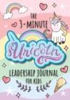 The 3-Minute Unicorn Leadership Journal for Kids : A Guide to Becoming a Confident and Positive Leader (Growth Mindset Journal for Kids) (A5 - 5.8 x 8.3 inch) - Book