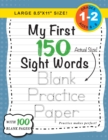 My First 150 Sight Words Blank Practice Paper (Large 8.5"x11" Size!) : (Ages 6-8) 100 Pages of Blank Practice Paper! (Companion to My First 150 Sight Words Series) - Book