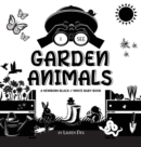 I See Garden Animals : A Newborn Black & White Baby Book (High-Contrast Design & Patterns) (Hummingbird, Butterfly, Dragonfly, Snail, Bee, Spider, Snake, Frog, Mouse, Rabbit, Mole, and More!) (Engage - Book