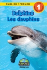 Dolphins / Les dauphins : Bilingual (English / French) (Anglais / Francais) Animals That Make a Difference! (Engaging Readers, Level 1) - Book