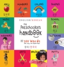 The Preschooler's Handbook : Bilingual (English / Korean) (&#50689;&#50612; / &#54620;&#44397;&#50612;) ABC's, Numbers, Colors, Shapes, Matching, School, Manners, Potty and Jobs, with 300 Words that e - Book